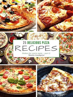 cover image of 25 delicious pizza recipes--part 2